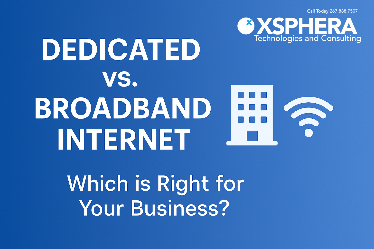 Dedicated-vs.-Broadband-Internet-for-Business. Xsphera helps you choose